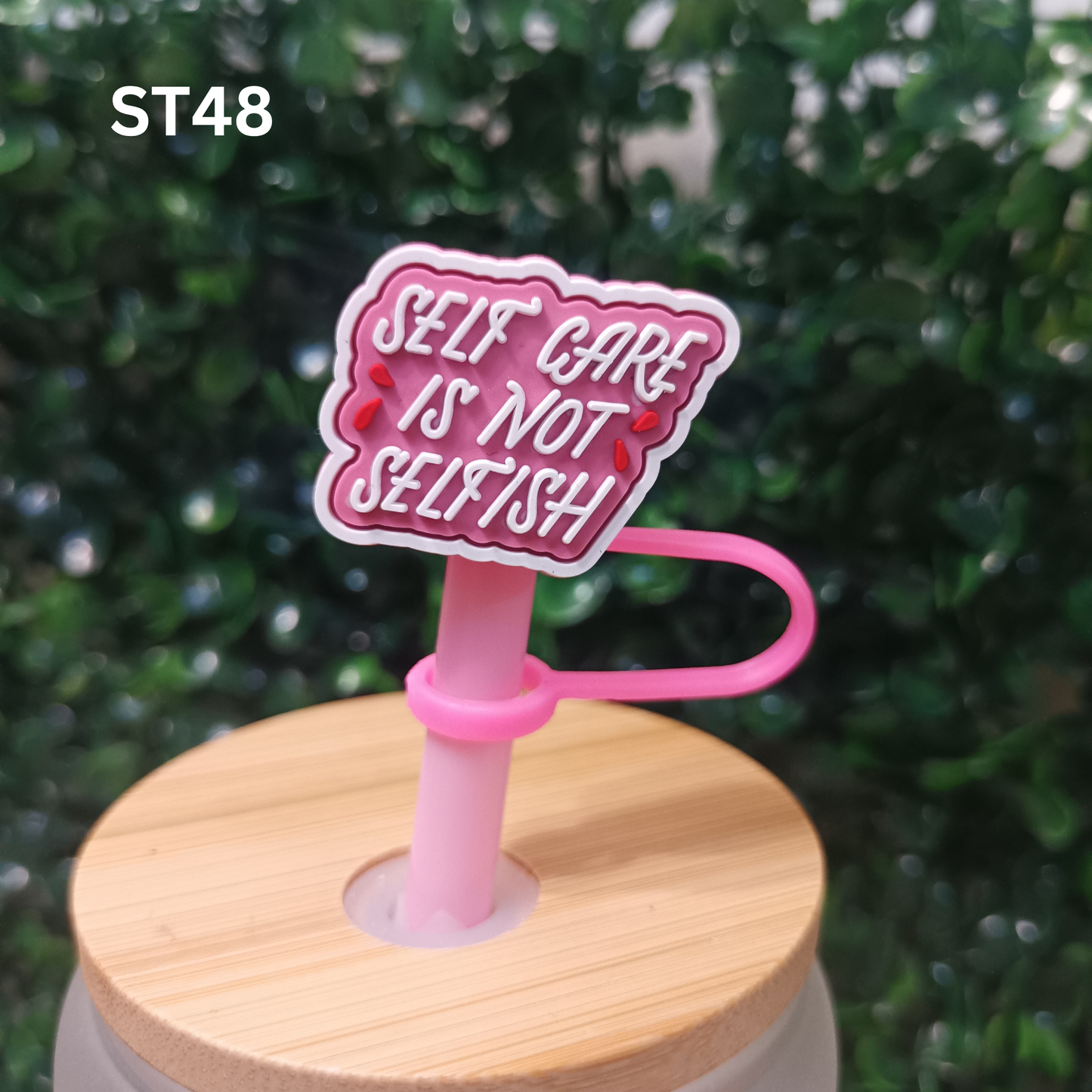 “Self Love Is Not Selfish” Tumbler Straw Topper – 10mm